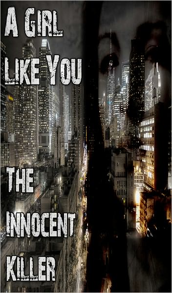 A Girl Like You - The Innocent Killer 2