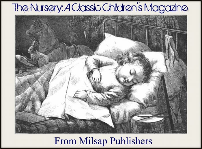 The Nursery: A Classic Children's Magazine (Six complete issues; includes song, rhymes, illustrations, stories and more)