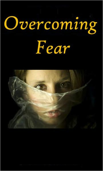 “Overcoming Fear"