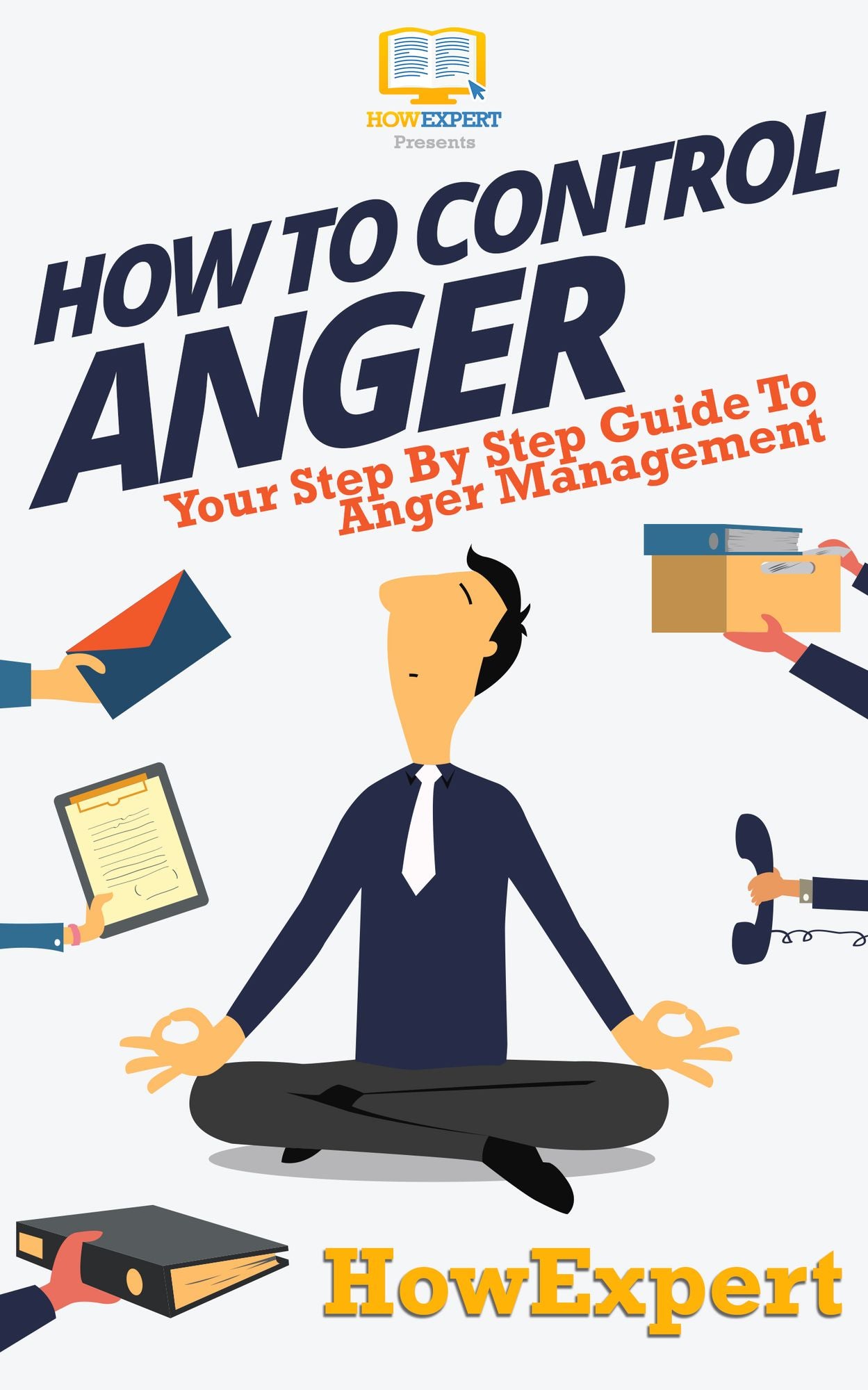 How To Control Anger - Your Step-By-Step Guide To Anger Management