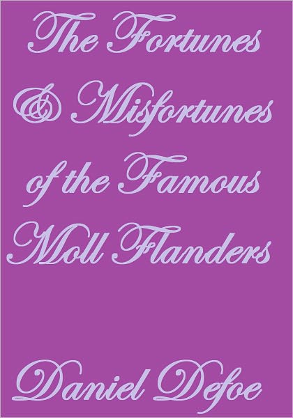 The Fortunes & Misfortunes of the Famous Moll Flanders