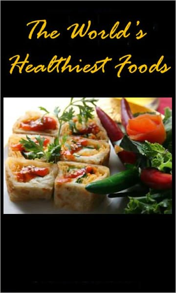 The Worlds Healthiest Foods (2011)