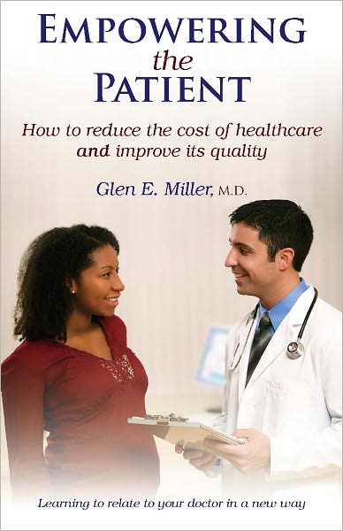 Empowering the Patient: How to reduce the cost of healthcare and improve its quality