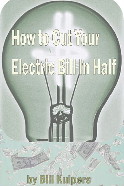 How to Cut Your Electric Bill in Half