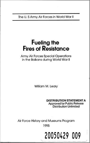 Fueling the Fires of Resistance: Army Air Forces Special Operations in the Balkans During World War II