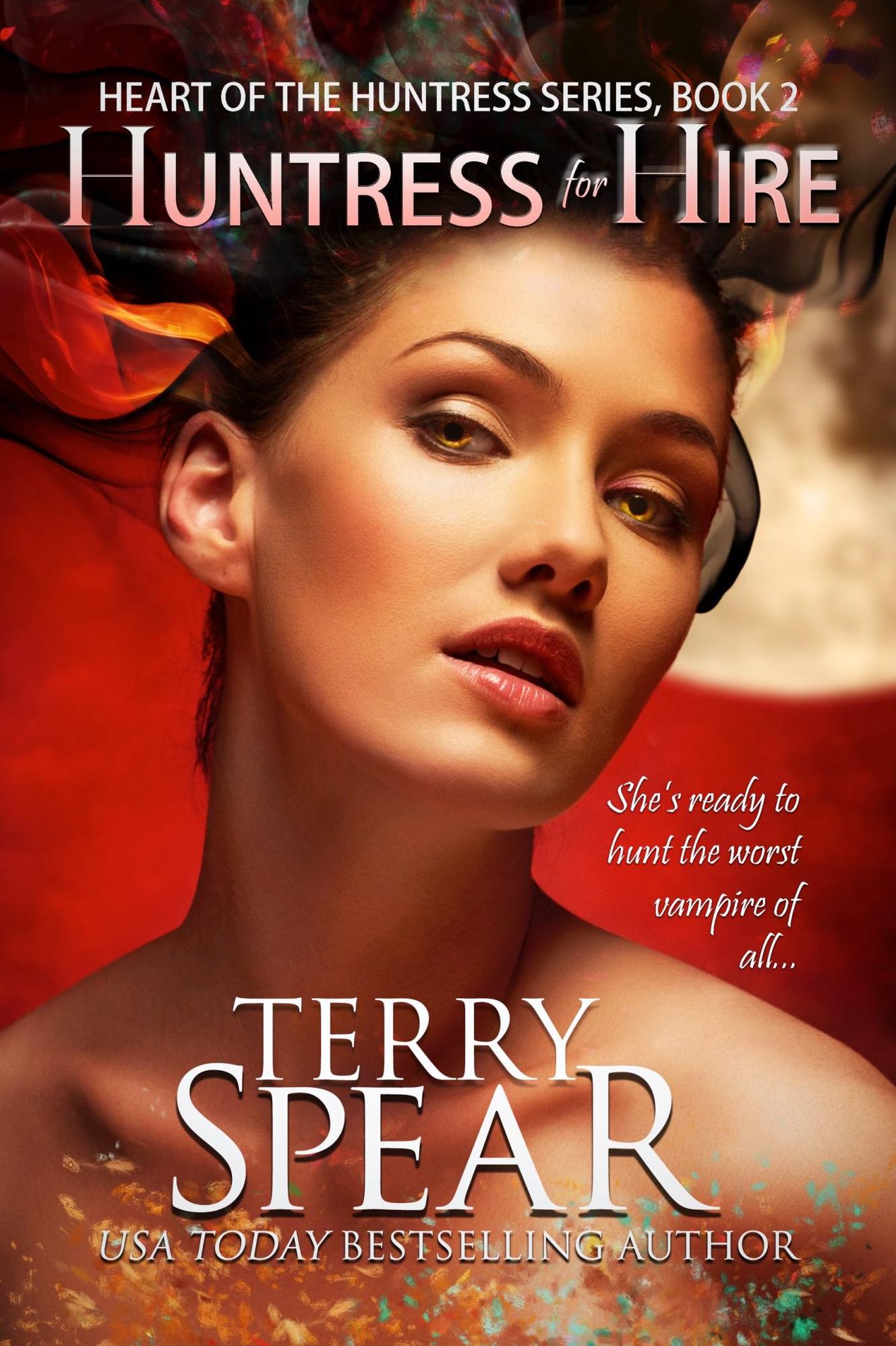 Huntress for Hire (Heart of the Huntress Series #2)