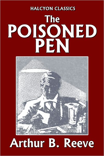 The Poisoned Pen by Arthur B. Reeve