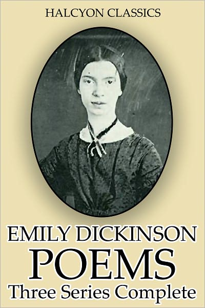 Poems by Emily Dickinson: Series One, Two, and Three in One Volume