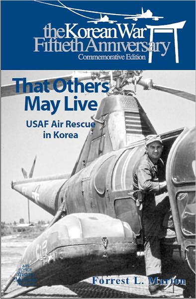 That Others May Live: USAF Air Rescue In Korea