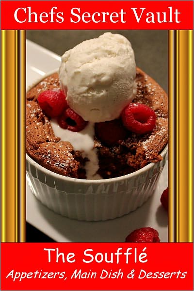 The Souffl&eacute; - Appetizers, Main Dish & Desserts