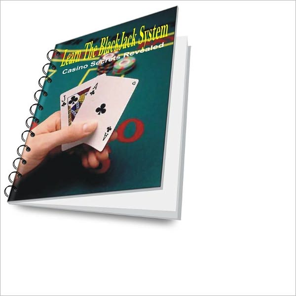 Learn The BlackJack System - Casino Secrets Revealed