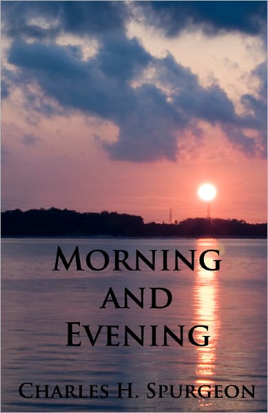 Morning and Evening - Unabridged (Formatted & Optimized for Nook)