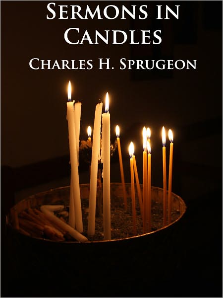 Sermons in Candles - Unabridged (Formatted & Optimized for Nook)