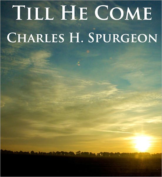 Till He Come - Unabridged (Formatted & Optimized for Nook)