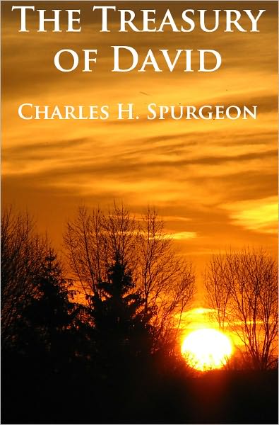 The Treasury of David - Unabridged (Formatted & Optimized for Nook)