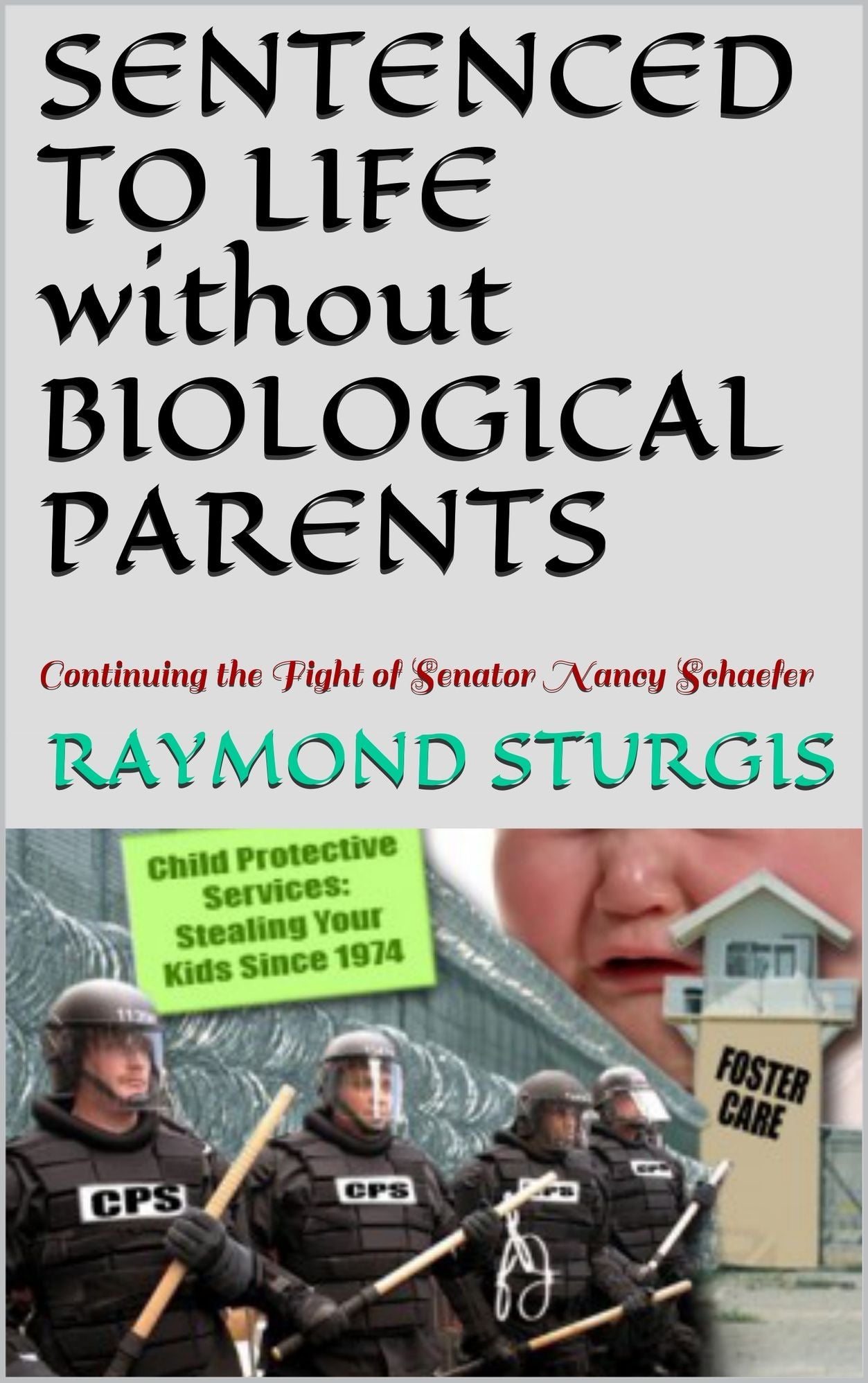 SENTENCED TO LIFE without BIOLOGICAL PARENTS
