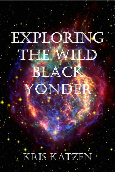 Exploring the Wild Black Yonder