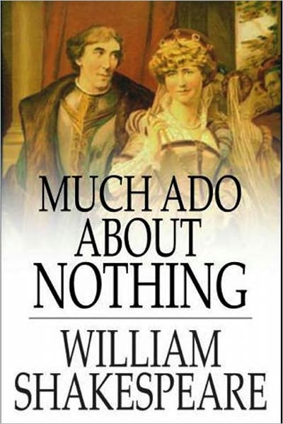 Much Ado About Nothing [Unabridged Edition]
