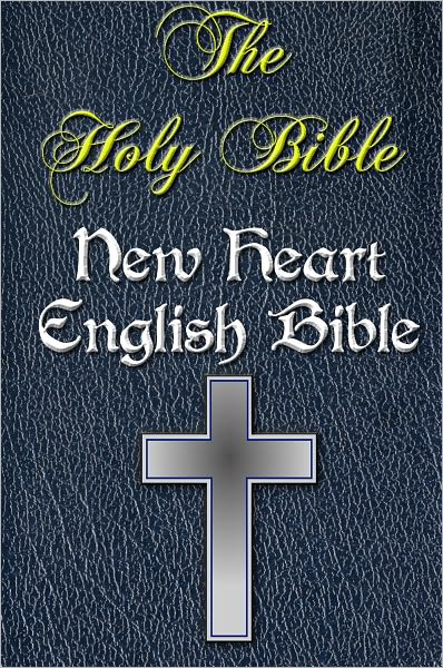 The Holy Bible - New Heart English Bible (2010) *Most Modern Translation!*