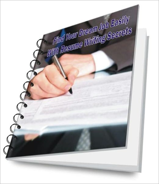 Find Your Dream Job Easily With Resume Writing Secrets