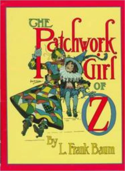 The Patchwork Girl of Oz Plus Little Wizard Stories of Oz (1913, collection of 6 short stories)