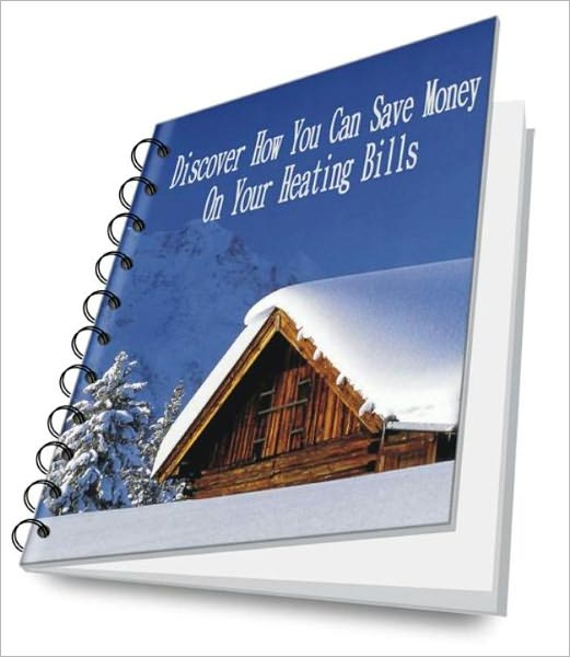 Discover How You Can Save Money On Your Heating Bills