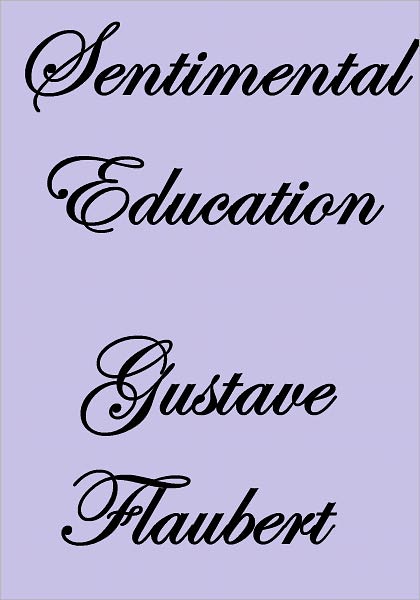 SENTIMENTAL EDUCATION VOLUME I