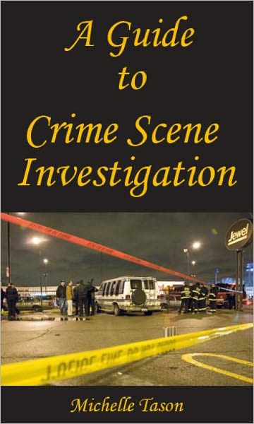 A Guide To Crime Scene Investigation