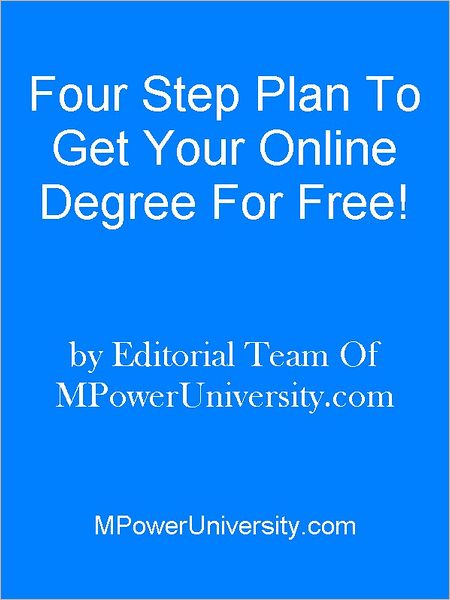 Four Step Plan To Get Your Online Degree For Free!