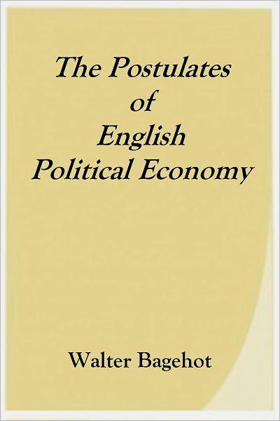 The Postulates of English Political Economy