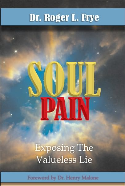 Soul Pain: Exposing The Valueless Lie