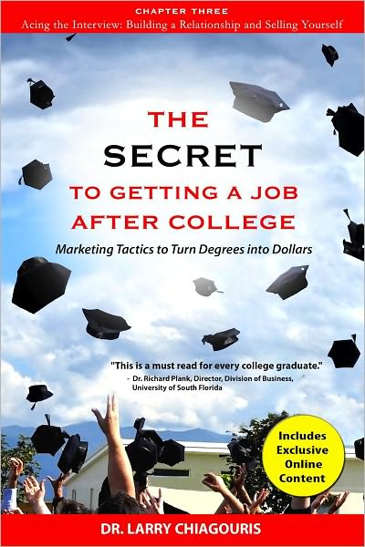 The Secret to Getting a Job after College: Marketing Tactics to Turn Degrees into Dollars (Chapter 3)