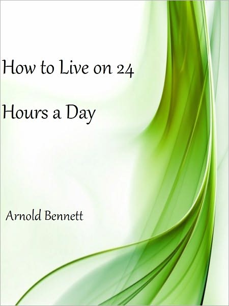 How to Live on 24 Hours a Day