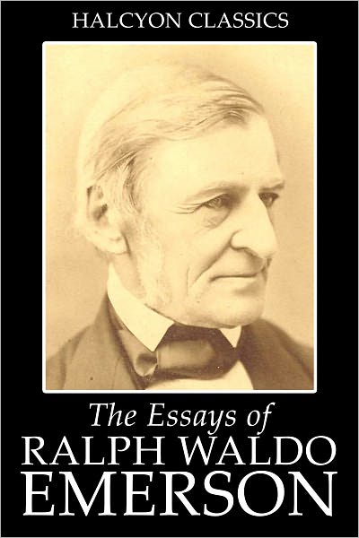 The Essays of Ralph Waldo Emerson and Other Works