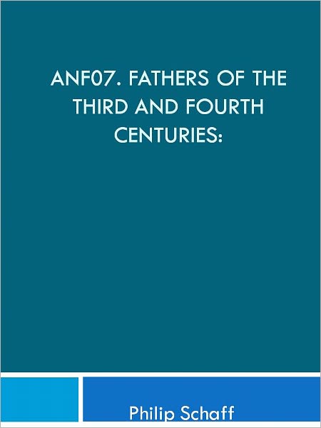 ANF07. Fathers of the Third and Fourth Centuries: Lactantius, Venantius, Asterius, Victorinus, Dionysius, Apostolic Teaching and Constitutions, Homily, and Liturgies