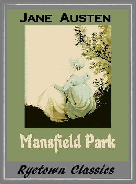 Jane Austen's MANSFIELD PARK (The Complete Works Collection, Classic Collection of Novels -- Novel # 3)