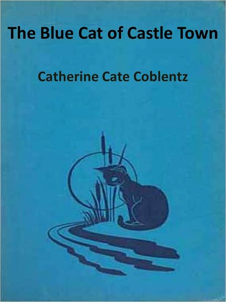 The Blue Cat of Castle Town [Illustrated] [Newbery Honor Book]