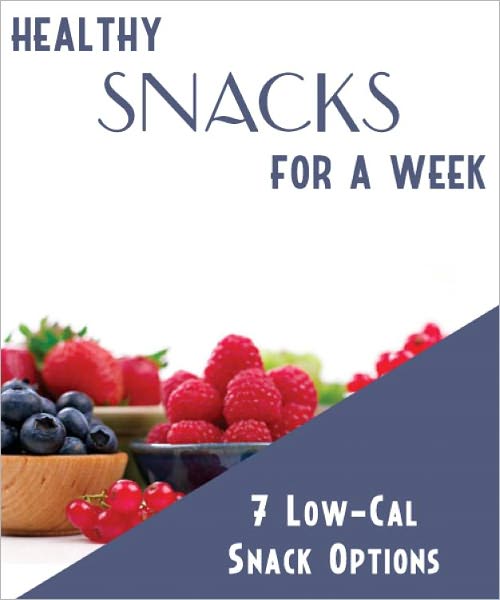 Healthy Snacks For a Week- 7 Low Calorie Snacks Options