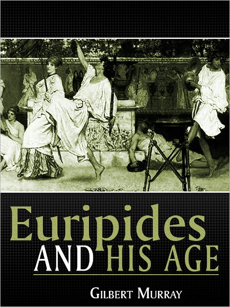 Euripides and His Age