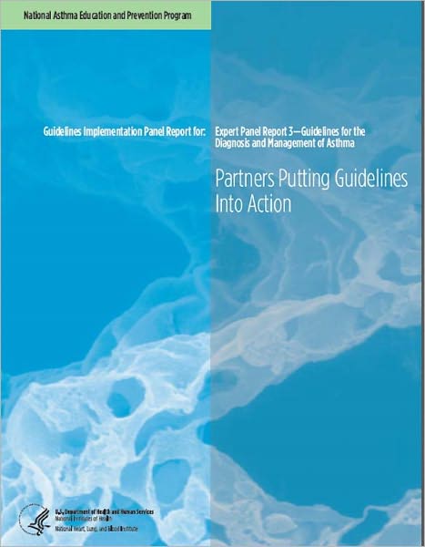 Expert Panel Report 3 - Guidelines for the Diagnosis and Management of Asthma: Partners Putting Guidelines Into Action