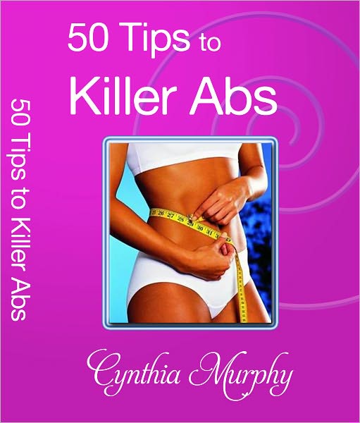 50 Tips to Killer Abs