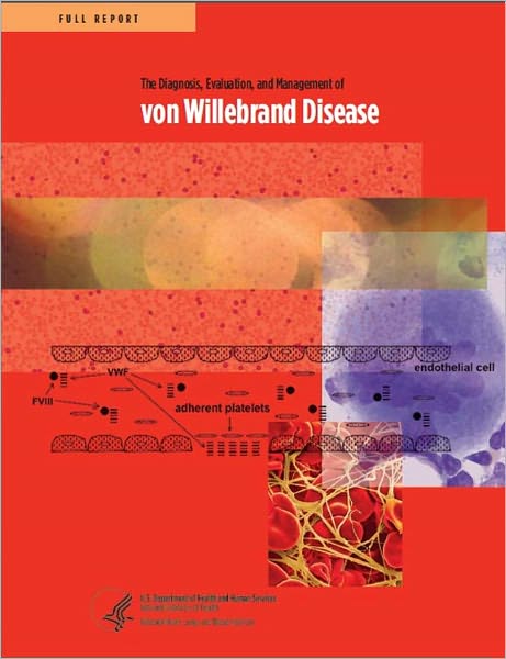 The Diagnosis, Evaluation and Management of von Willebrand Disease (Full Report)