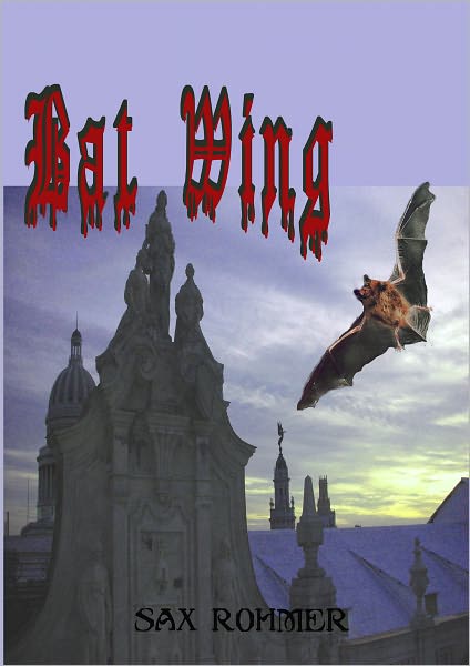 Bat Wing: A Well-written Sax Rohmer Thriller With Shades of Haitian Voodoo