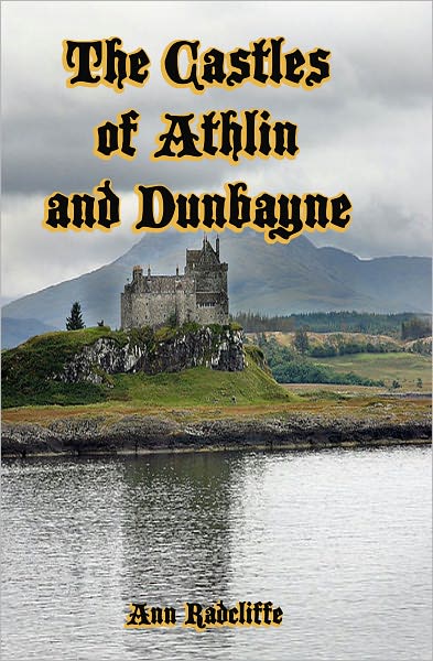 The Castles of Athlin and Dunbayne: Ann Radcliffe's Tale of Two Warring Highland Clans