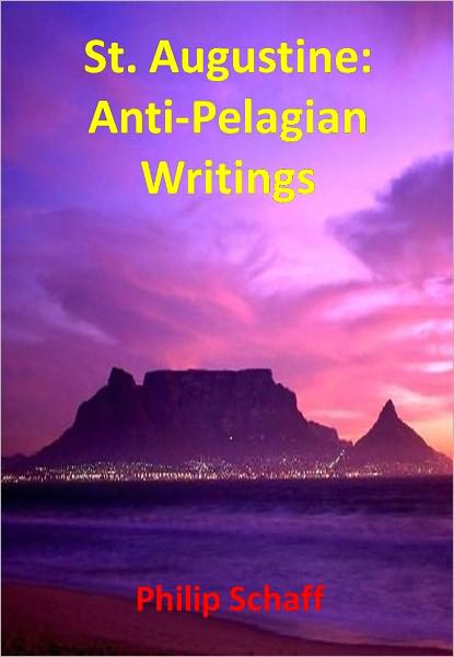 St. Augustine: Anti-Pelagian Writings
