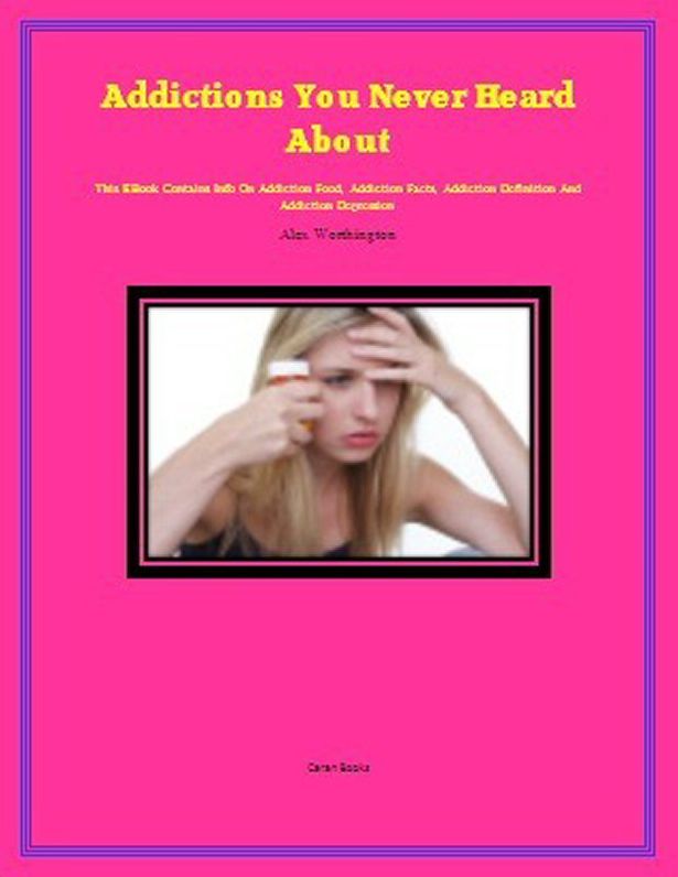 Addictions You Never Heard About