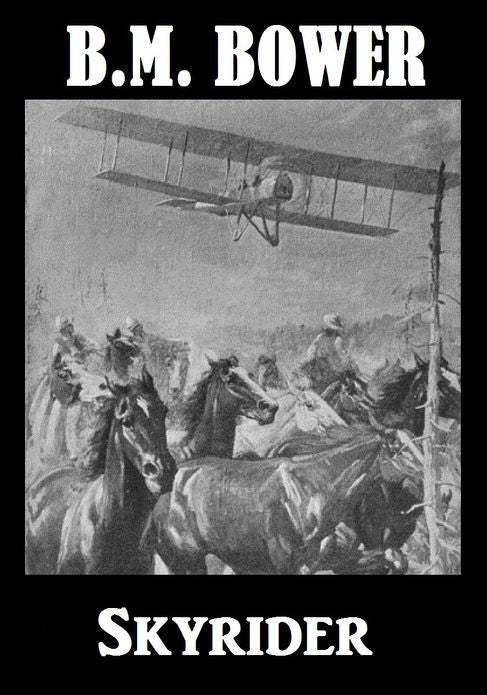 B.M. Bower SKYRIDER ( B. M. Bower Westerns # 21 ) Western Novels Comparable to Louis L'amour Westerns
