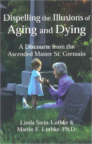 Dispelling the Illusions of Aging and Dying