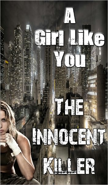 A Girl Like You - The Innocent Killer 1