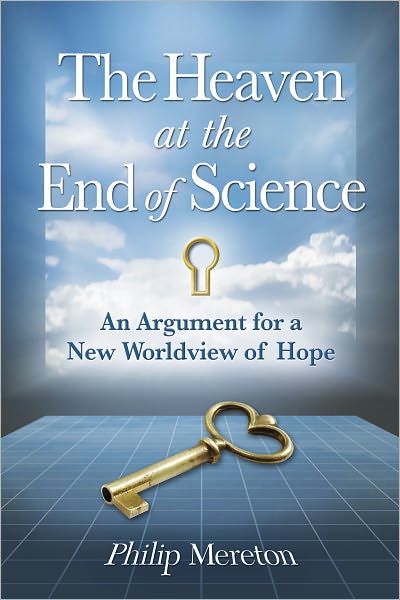The Heaven at the End of Science: An Argument for a New Worldview of Hope
